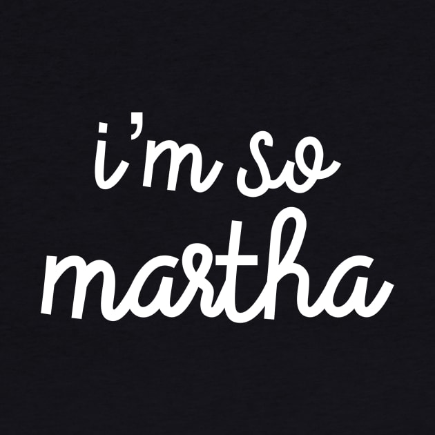 I’m So Martha by The Lady Doth